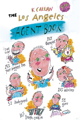 K. Callan/The Los Angeles Agent Book@ Get the Agent You Need for the Career You Want@0009 EDITION;